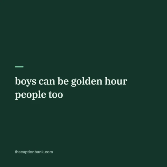 Aesthetic Captions For Instagram card: boys can be golden hour people too