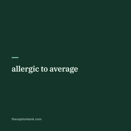Attitude Captions For Instagram card: allergic to average