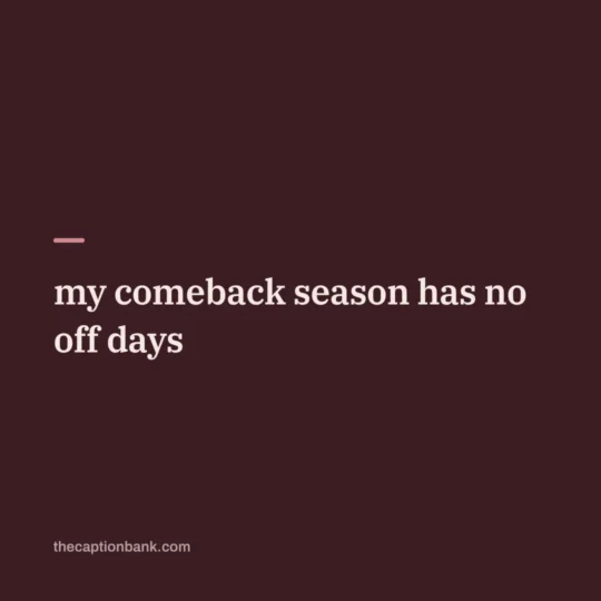 Attitude Captions For Instagram card: my comeback season has no off days
