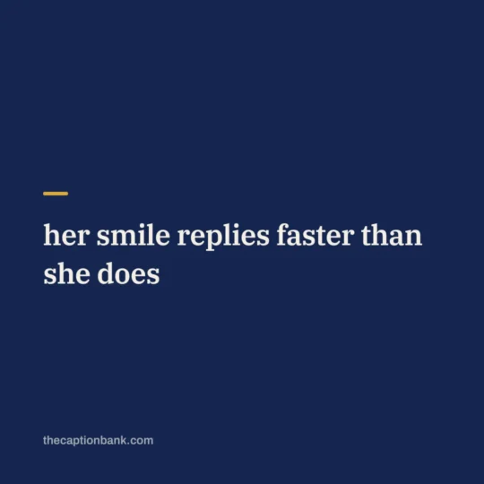 Cute Captions For Instagram card: her smile replies faster than she does