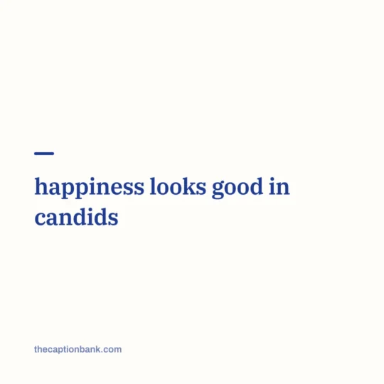 Cute Captions For Instagram card: happiness looks good in candids