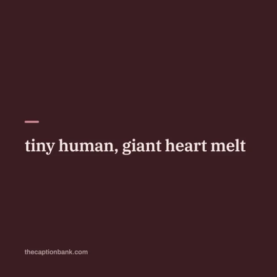 Cute Captions For Instagram card: tiny human, giant heart melt