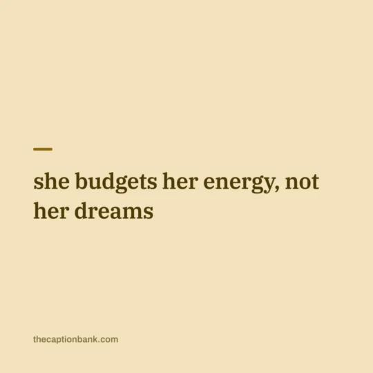 Instagram Captions For Girls card: she budgets her energy, not her dreams