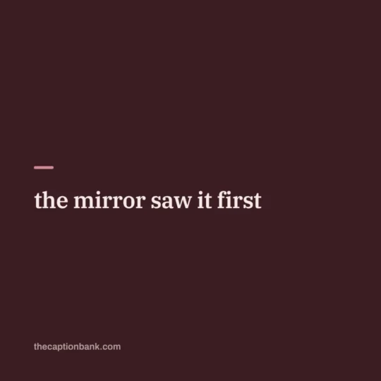 Captions For Instagram For Boys And Girls card: the mirror saw it first