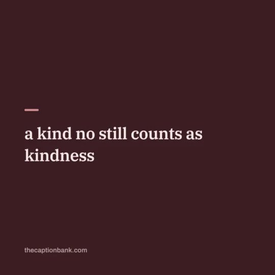Self Love Captions For Instagram card: a kind no still counts as kindness