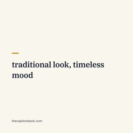 Traditional Look Captions For Instagram For Girl card: traditional look, timeless mood