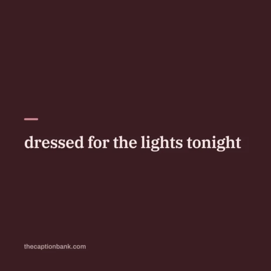 Traditional Look Captions For Instagram For Girl card: dressed for the lights tonight