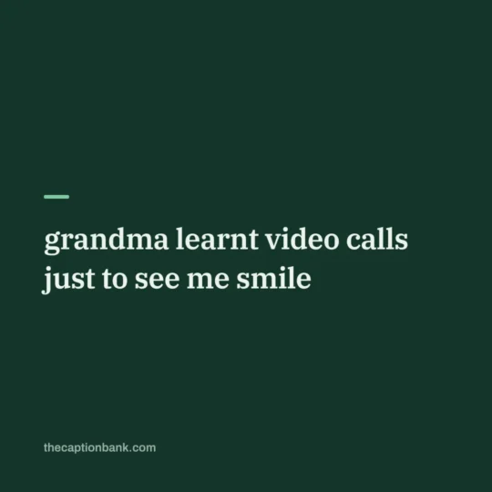 Caption For Video Call Screenshot With Girlfriend card: grandma learnt video calls just to see me smile