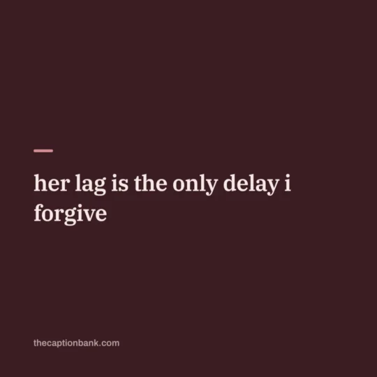 Caption For Video Call Screenshot With Girlfriend card: her lag is the only delay i forgive